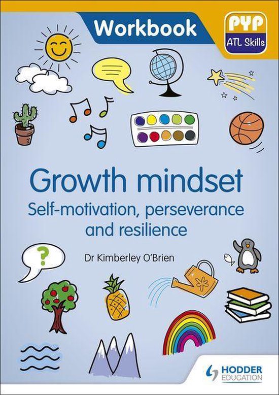 PYP ATL Skills Workbook: Growth mindset - Self-motivation, P ... - cover