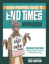 The Non-Prophet's Guide™ to the End Times Workbook