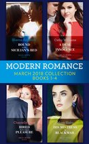 Modern Romance Collection: March 2018 Books 1 - 4: Bound to the Sicilian's Bed (Conveniently Wed!) / A Deal for Her Innocence / Hired for Romano's Pleasure / His Mistress by Blackmail
