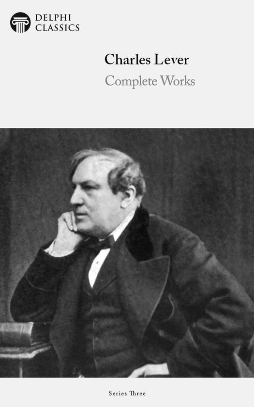 Delphi Series Three 4 - Complete Works of Charles Lever (Del ... - cover