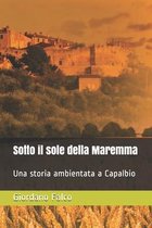 Sotto il sole della Maremma