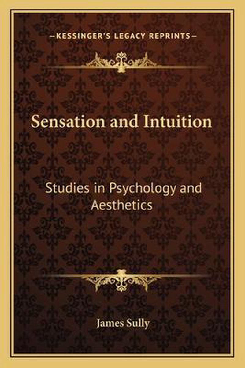 Sensation And Intuition van James H Sully