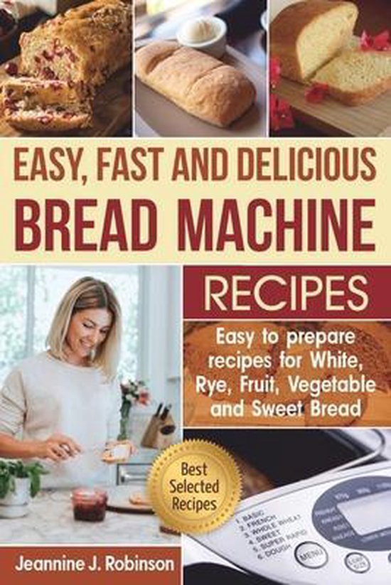 Easy, Fast and Delicious Bread Machine Recipes - cover