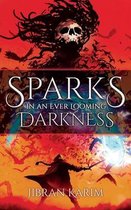Sparks In An Ever Looming Darkness