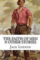 The Faith of Men & Other Stories