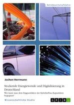 Stockende Energiewende und Digitalisierung in Deutschland