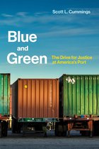 Blue and Green - The Drive for Justice at America`s Port