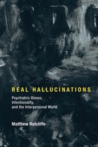 Real Hallucinations - Psychiatric Illness, Intentionality, and the Interpersonal World