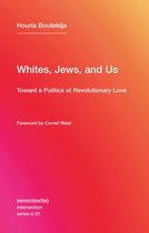 Whites, Jews, and Us - Toward a Politics of Revolutionary Love