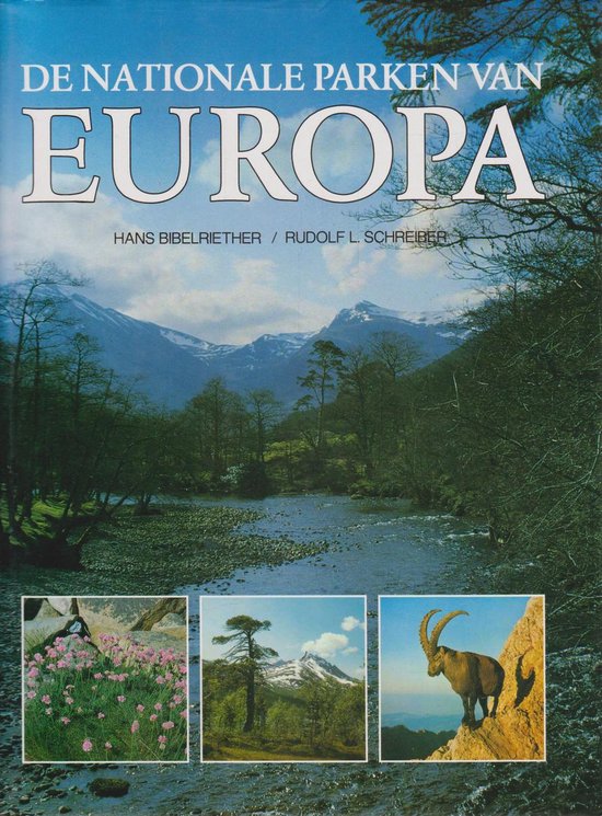 De Nationale Parken van Europa. - Hans Bibelriether, Rudolf L. Schreiber.