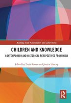 Routledge South Asian History and Culture Series - Children and Knowledge