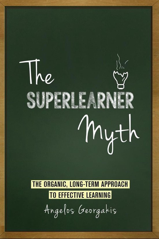 The Superlearner Myth - The Organic, Long-Term Approach to E ... - cover