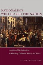 Stanford Studies on Central and Eastern Europe - Nationalists Who Feared the Nation