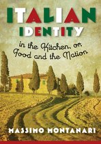 Italian Identity in the Kitchen, Or, Food and the Nation