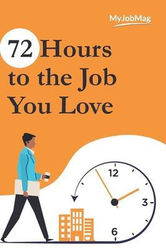 72 Hours to the Job You Love - cover