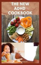 The New ADHD Cookbook: Delicious Recipes and Diet Cookbook To Help Manage And Prevent ADHD