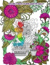 Amazing Flowers Coloring Book for Adults