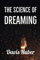 Dreams: THE SCIENCE OF DREAMING: Dreams