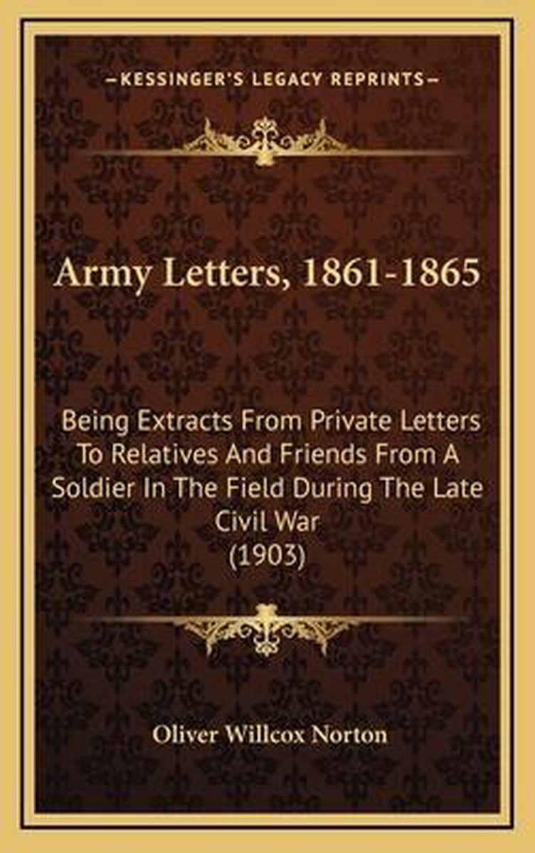 Army Letters, 1861-1865 van Oliver Willcox Norton