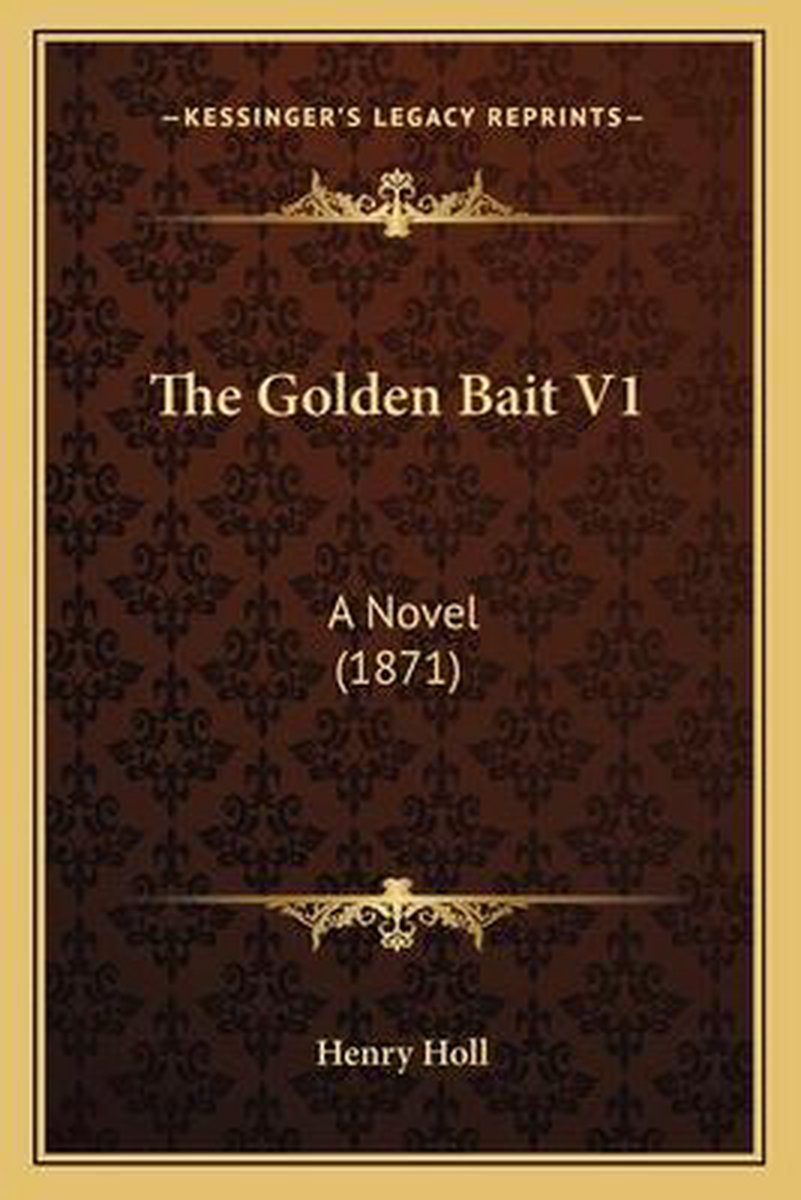 The Golden Bait V1 van Henry C Holl