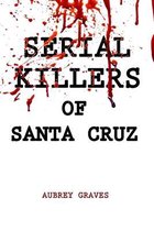 Serial Killers of Santa Cruz