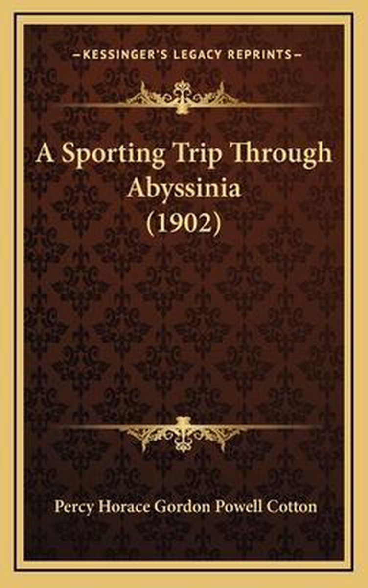 A Sporting Trip Through Abyssinia (1902) van Percy Horace Gordon Powell Cotton