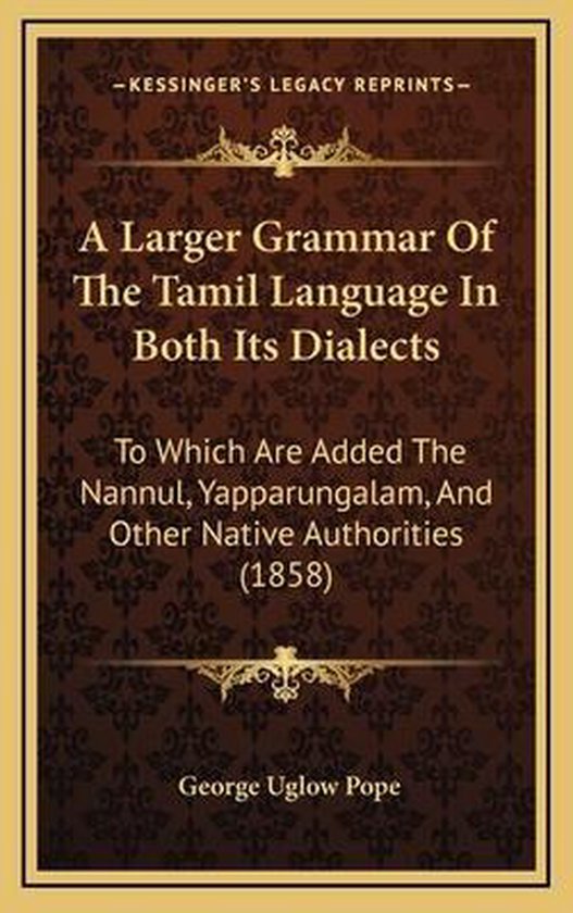 A Larger Grammar of the Tamil Language in Both Its Dialects - cover