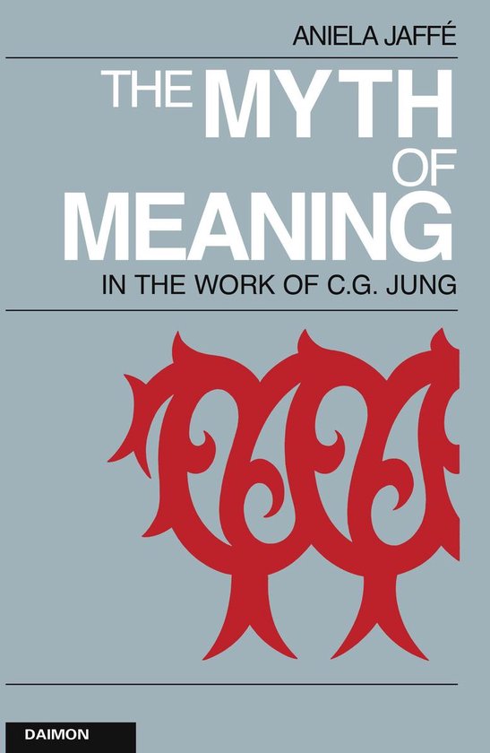 The Myth of Meaning in the Works of C. G. Jung - cover