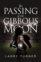 The Passing of the Gibbous Moon