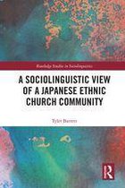 Routledge Studies in Sociolinguistics - A Sociolinguistic View of A Japanese Ethnic Church Community