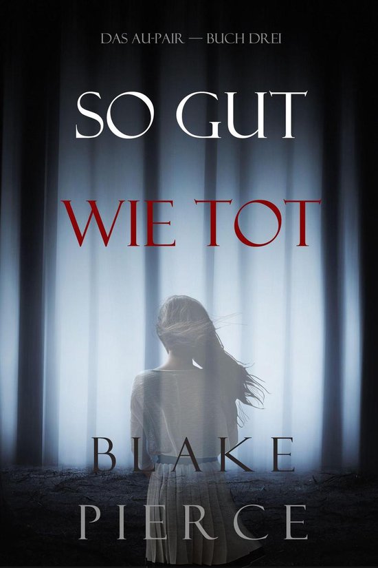 Das Au-Pair 3 - So Gut Wie Tot (Das Au-Pair—Buch Drei)