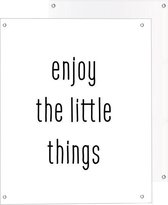 Tuinposter | Quote - enjoy the little things | Light | 40 x 50 cm | PosterGuru