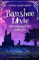 Banshee Livie 1 - Banshee Livie (Band 1): Dämonenjagd für Anfänger