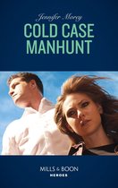 Cavanaugh Justice 9 - Cold Case Manhunt (Cavanaugh Justice, Book 9) (Mills & Boon Heroes)