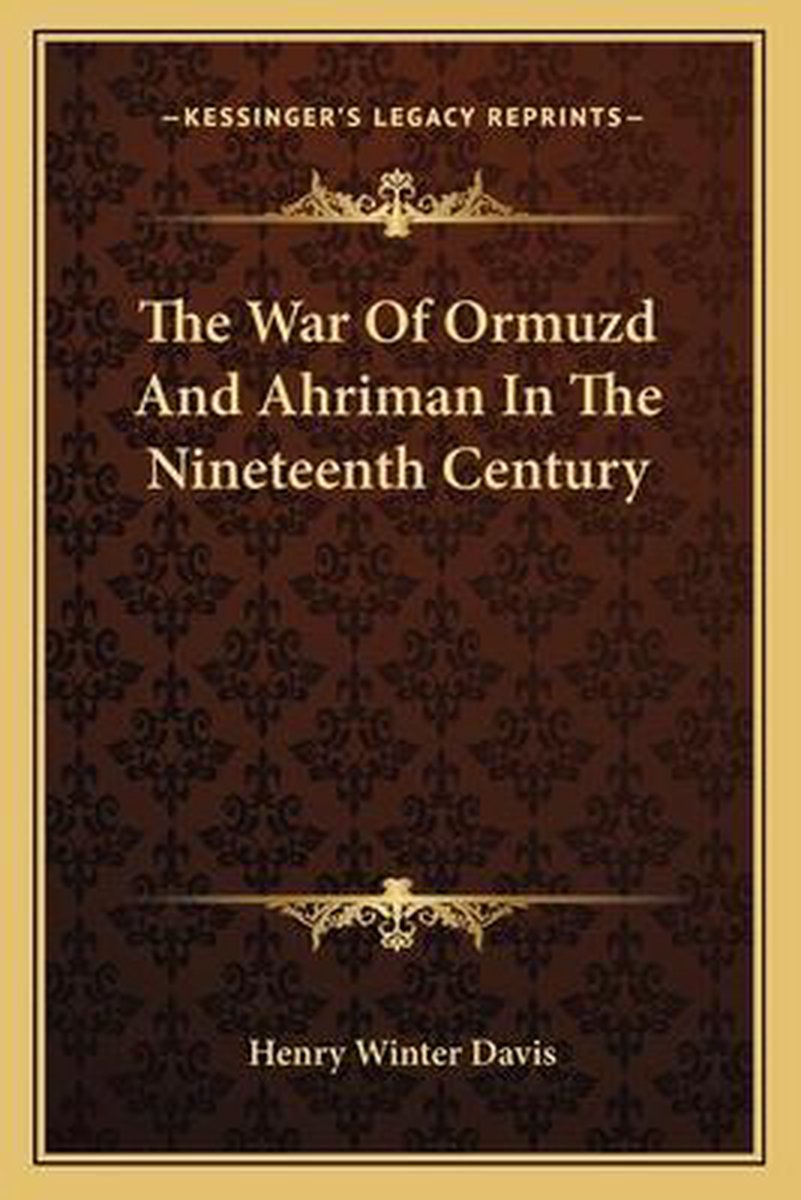 The War Of Ormuzd And Ahriman In The Nineteenth Century van Henry Winter Davis