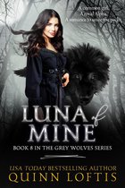 Grey Wolves 8 - Luna of Mine, Book 8 The Grey Wolves Series