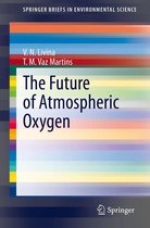 SpringerBriefs in Environmental Science - The Future of Atmospheric Oxygen
