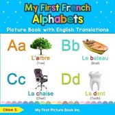 Teach & Learn Basic French Words for Children- My First French Alphabets Picture Book with English Translations
