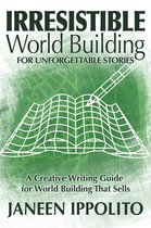 World Building Made Easy 3 - Irresistible World Building for Unforgettable Stories