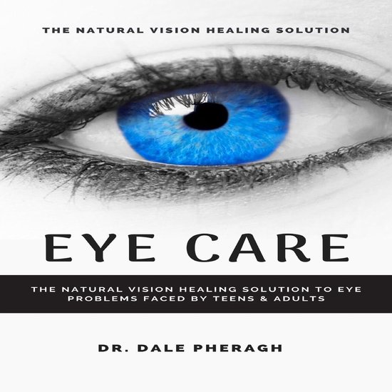 Eye Care: The Natural Vision Healing Solution to Eye Problem ... - cover