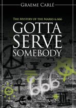The Revelation Series 3 - Gotta Serve Somebody