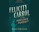 Felicity Carrol and the Perilous Pursuit