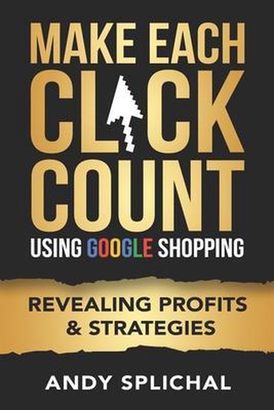 Make Each Click Count- Make Each Click Count Using Google Sh ... - cover