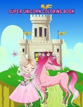 Super Unicorn Coloring Book