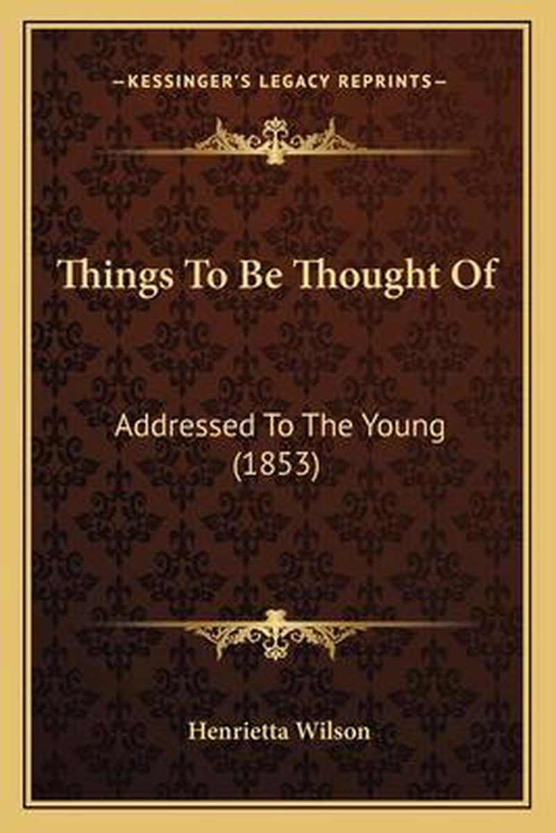Things To Be Thought Of van Henrietta Wilson