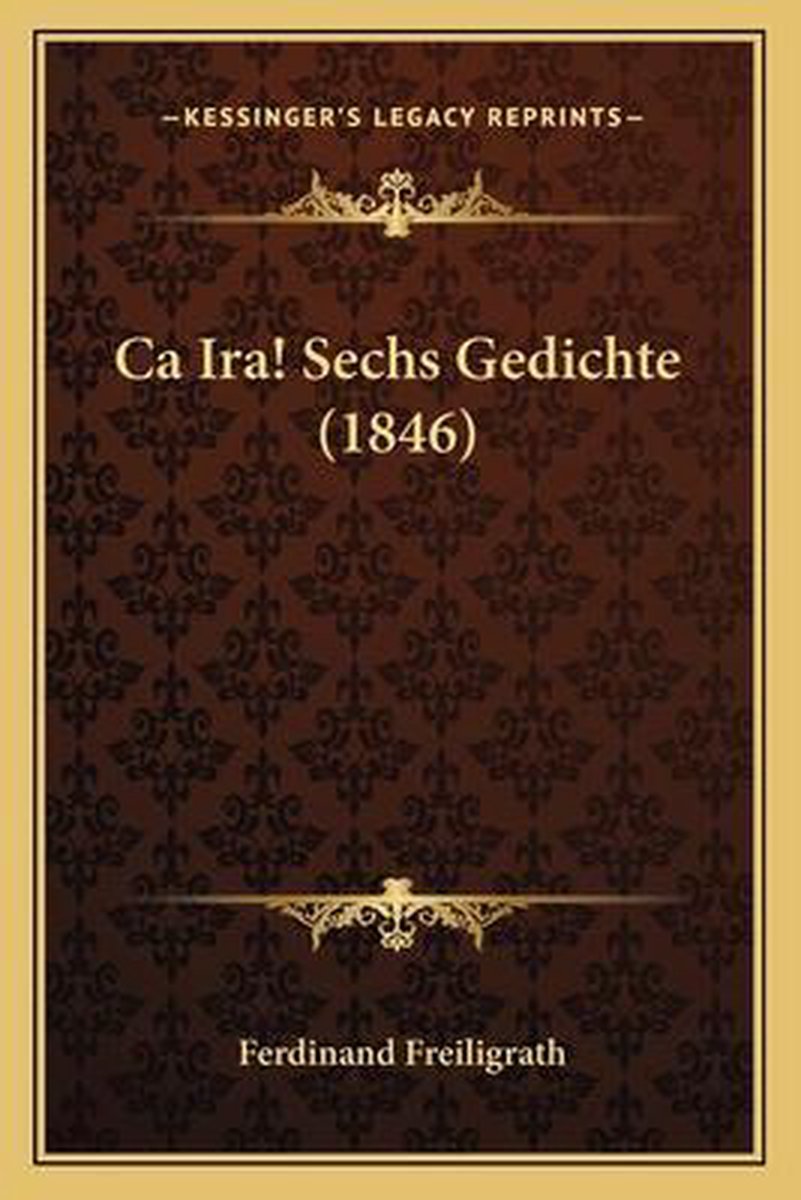 Ca Ira! Sechs Gedichte (1846) van Ferdinand Freiligrath