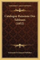 Catalogue Raisonne Des Tableaux (1852)