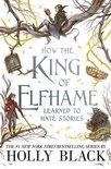 How the King of Elfhame Learned to Hate Stories Folk of the Air
