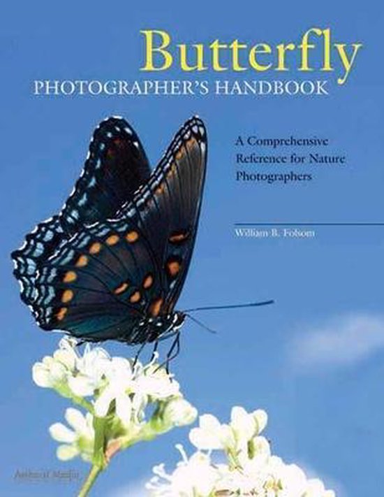 Butterfly Photographer's Handbook (ebook), William B B Folsom ...