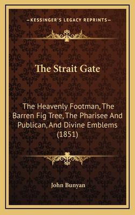 Strait Gate Example The Strait Gate, John Bunyan | 9781167304040 | Boeken | bol